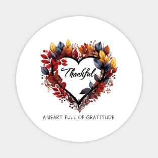 Thankful, A heart full of gratitude - Thanksgiving Magnet